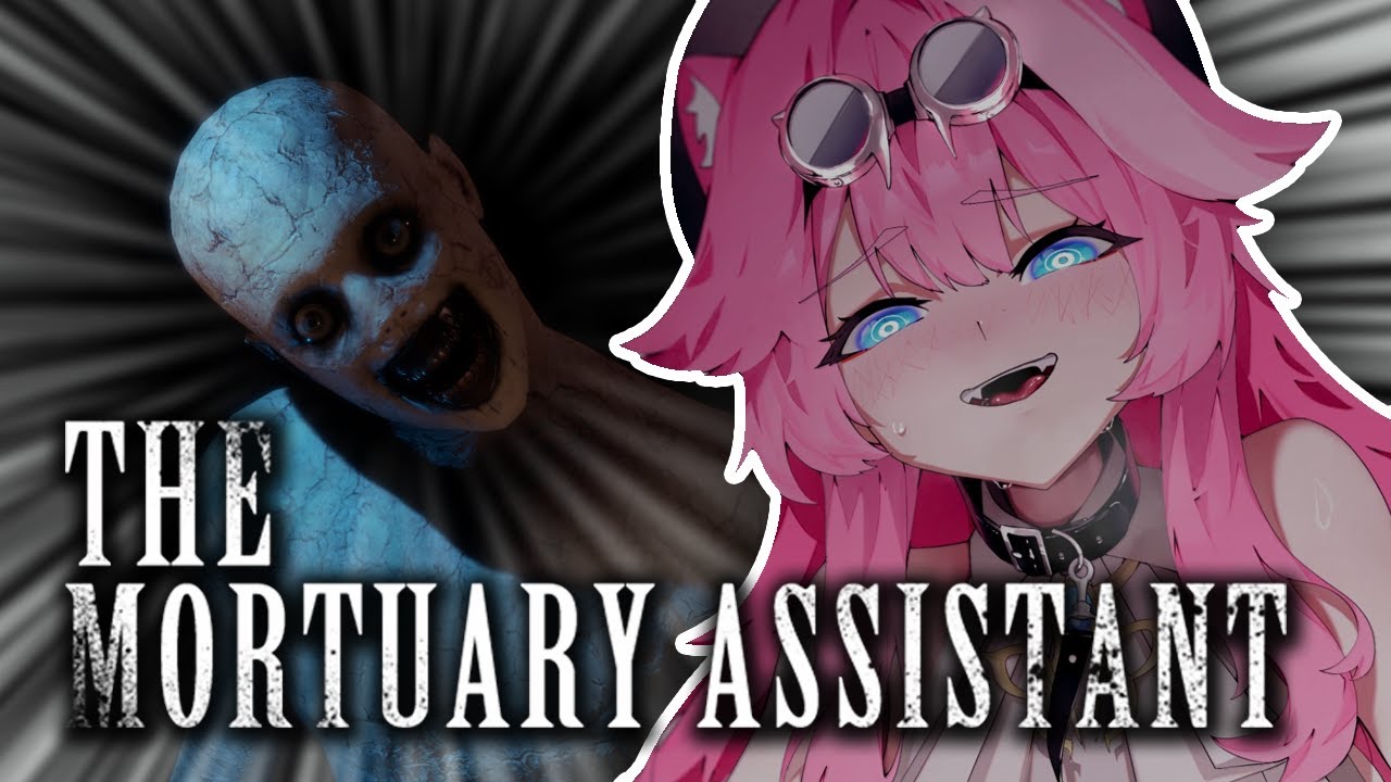 【The Mortuary Assistant】I will be a nice assistant!