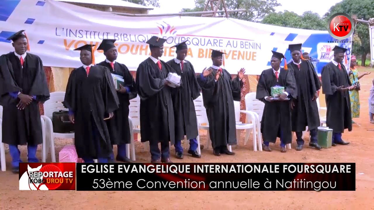 CELEBRATION DE LA 53EME CONVENTION ANNUELLE DE L'EGLISE EVANGELIQUE INTERNATIONALE FOURSQUARE A NATI