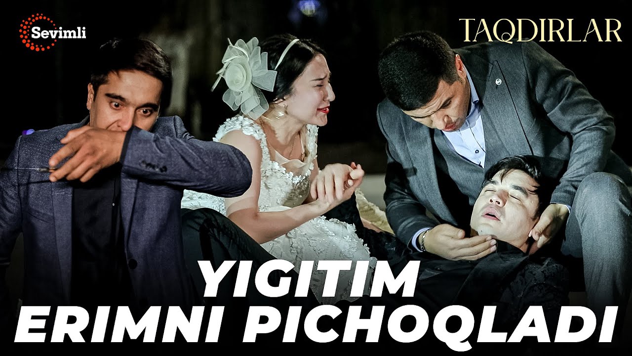 TAQDIRLAR - YIGITIM ERIMNI PICHOQLADI