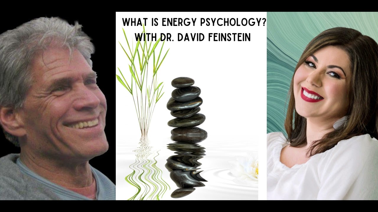 What is Energy Psychology - with Dr. David Feinstein