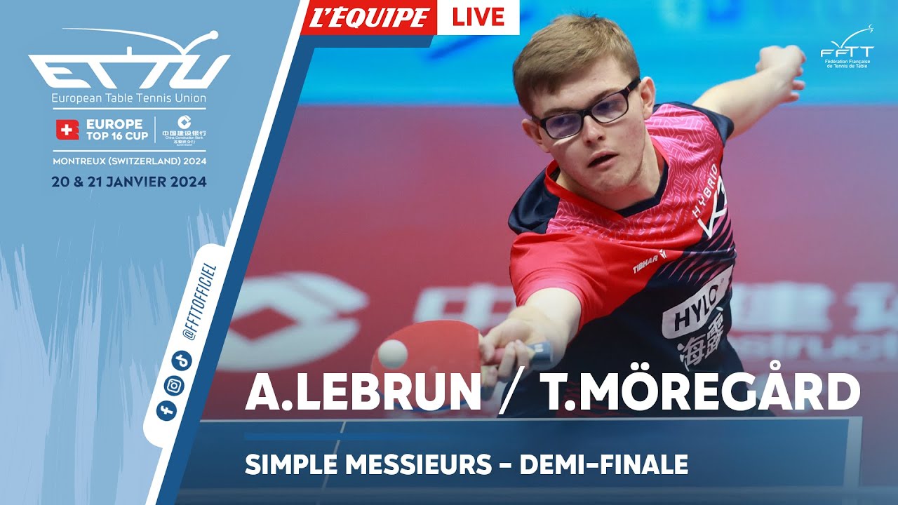 Alexis LEBRUN vs Truls MÖREGÅRD | TOP16 Européen | Demi-finale