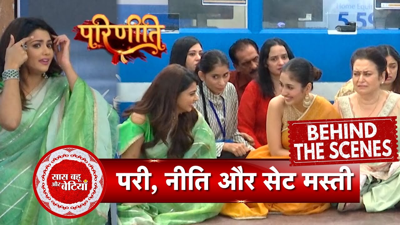 Parineeti BTS: Pari & Neeti's Masti On Set While Shooting The Scene | SBB