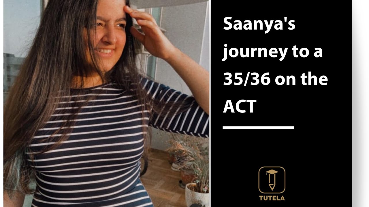 ACT TIPS: How I scored a 35/36 on the ACT:: Saanya Malhotra