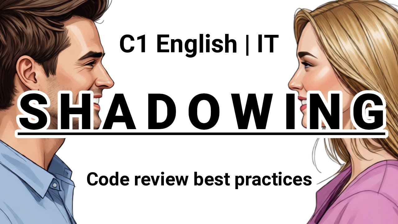 SHADOWING | C1 English (IT) | Code review best practices