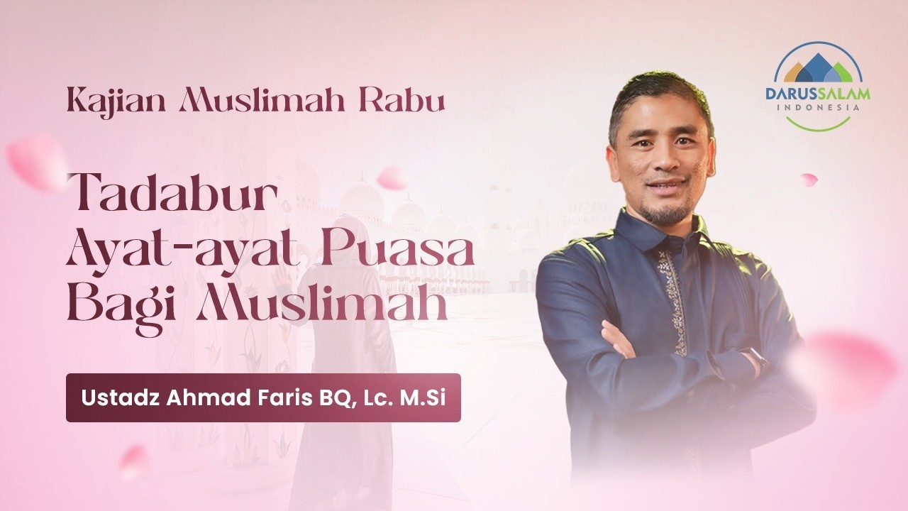 TADABUR AYAT-AYAT PUASA BAGI MUSLIMAH | USTADZ AHMAD FARIZ BQ, LC. M.SI