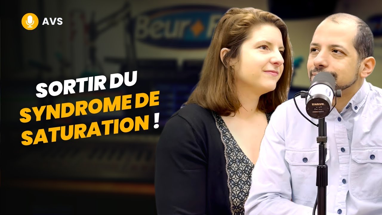 [AVS] Sortir du syndrome de saturation ! - Alicia Sandon et Dr Philippe A&iuml;m