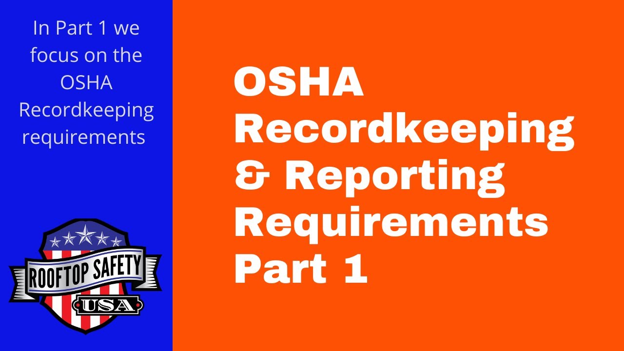 OSHA Recordkeeping and Reporting Requirements Part 1