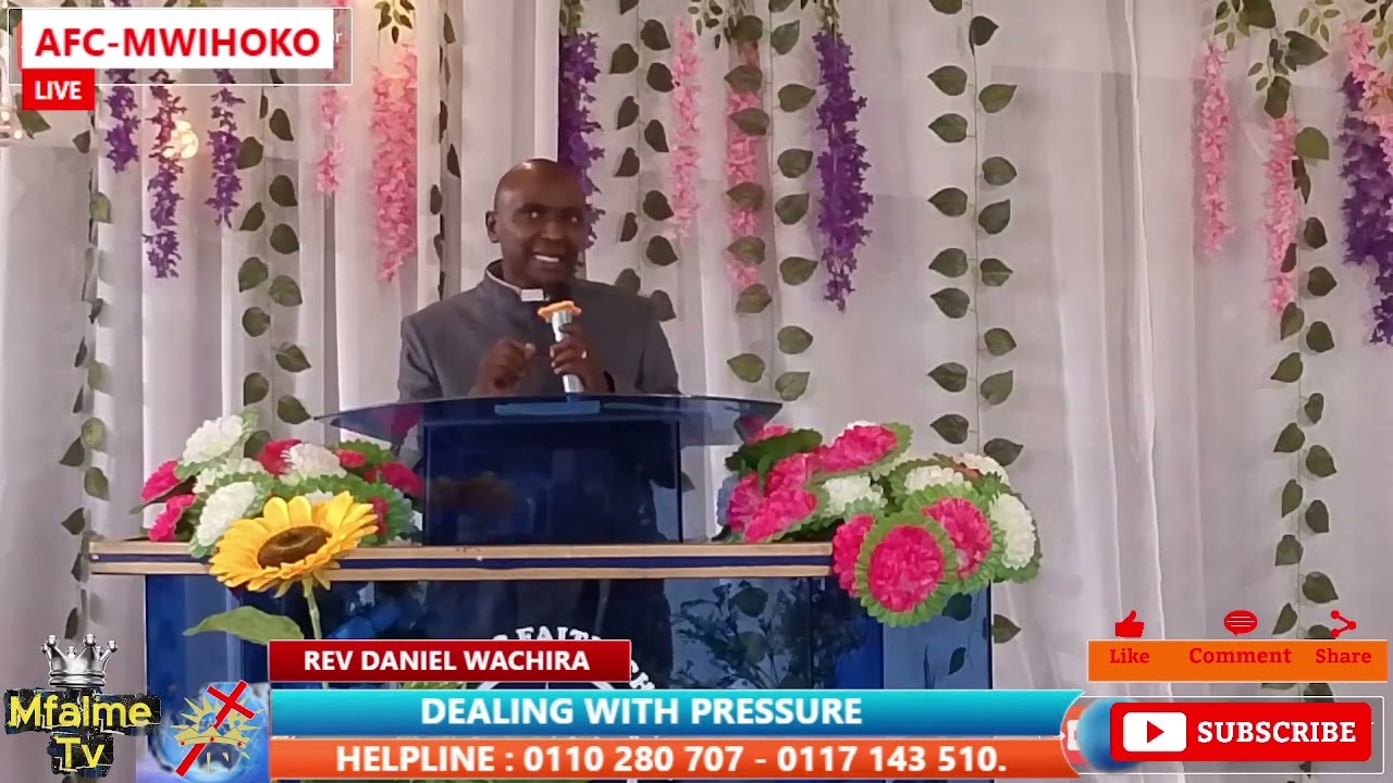 DEALING WITH PRESSURE - REV DANIEL WACHIRA