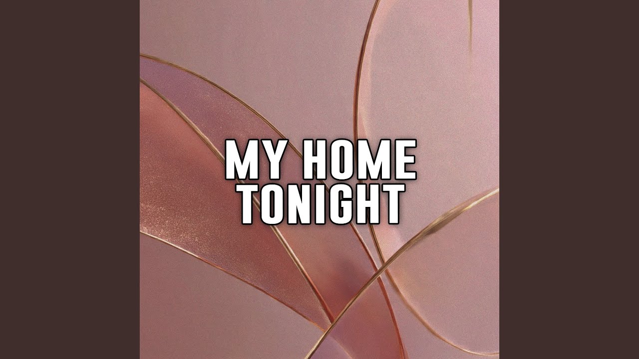 my home tonight