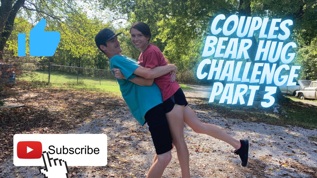 COUPLES BEAR HUG CHALLENGE PART 3