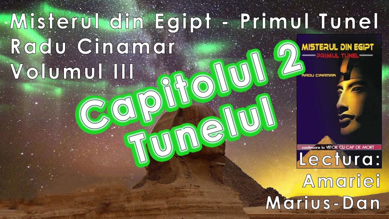 Misterul din Egipt - Primul Tunel - Capitolul 2 - Tunelul - Radu Cinamar - Audiobook
