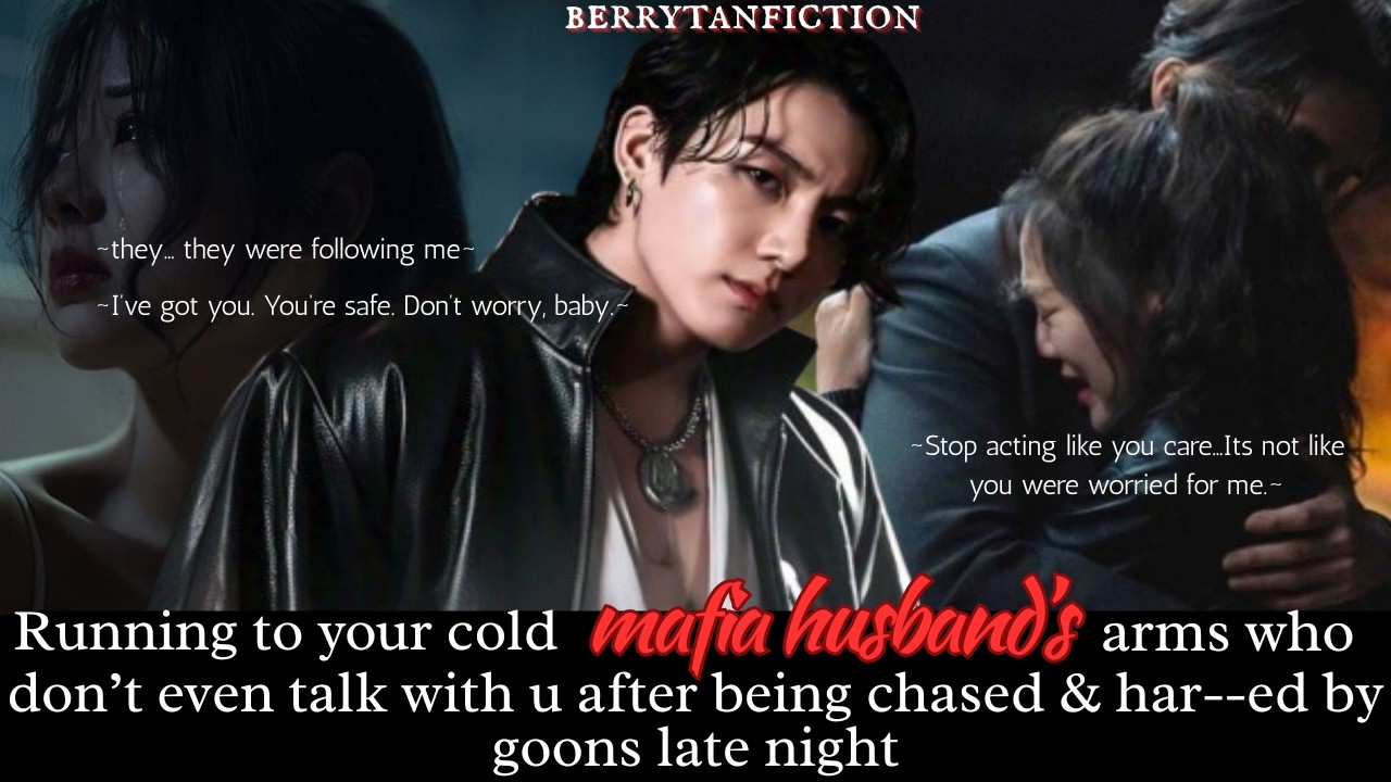 Running to your cold mafia husband arms after being chased at night | Jungkook Oneshot | Bts Jk ff