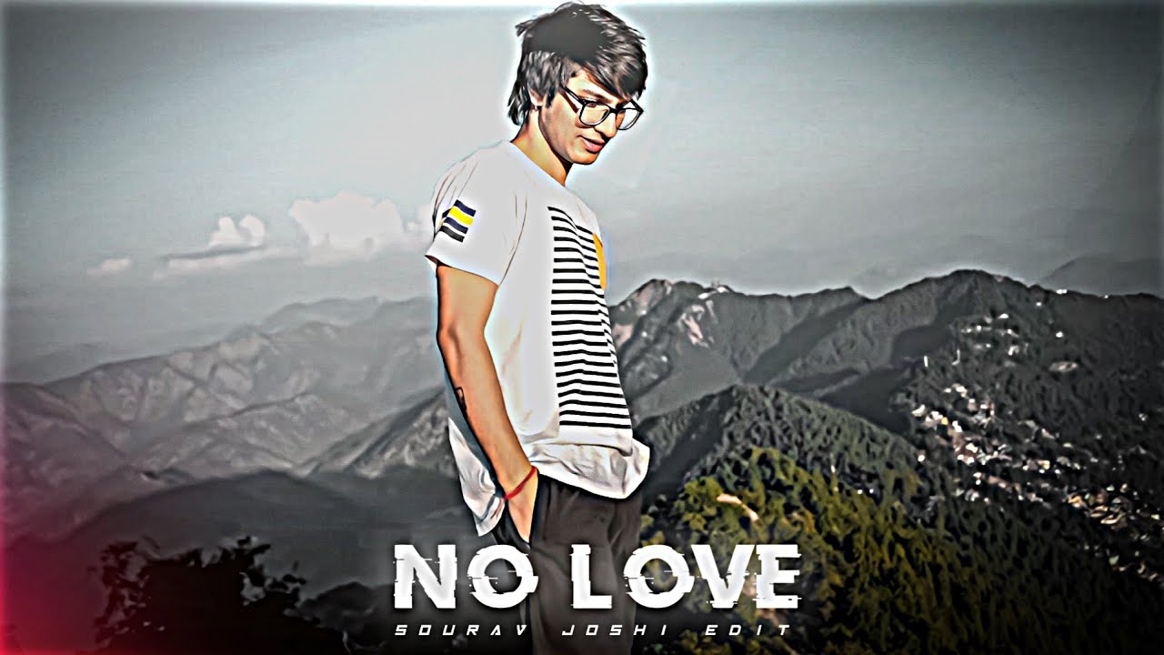 SOURAV JOSHI - NO LOVE EDIT | Sourav Joshi Edit | Shubh Song Edit