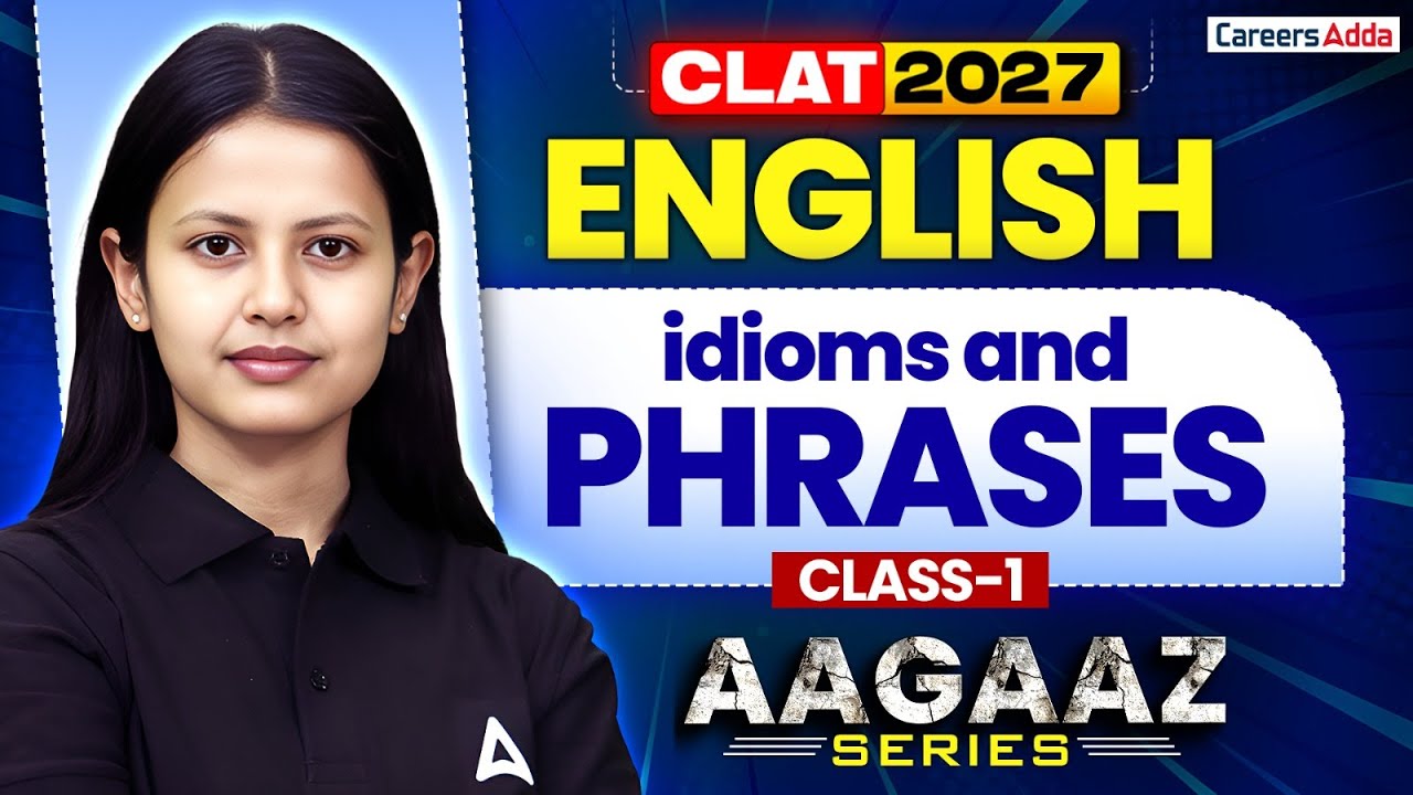 CLAT 2027 English Preparation | English Idioms And Phrases Class 1 For CLAT 2027 | AAGAZ Series