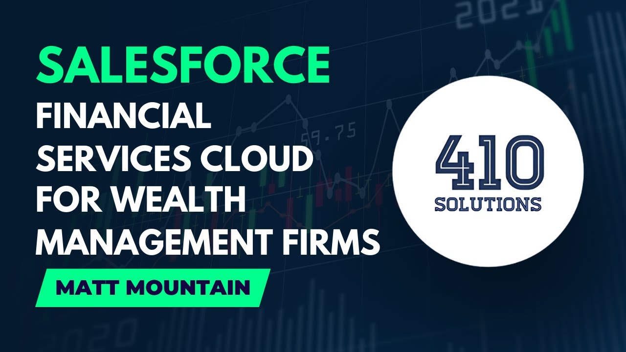 Salesforce Financial Services Cloud for Wealth Management Firms | 410 Solutions