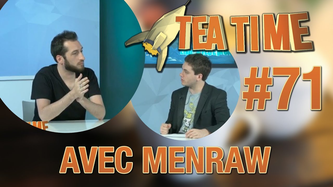 ZeratoR Fedetruk #71.2 : Tea Time Intime avec Menraw