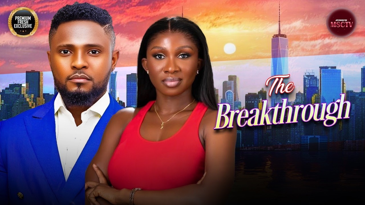 THE BREAKTHROUGH - MAURICE SAM, SONIA UCHE - Nigerian Movie Latest Full Movies