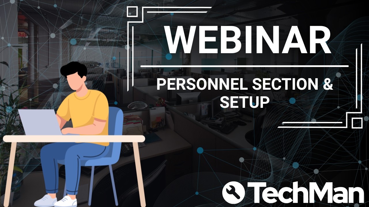TechMan Webinar | Personnel Section & Setup