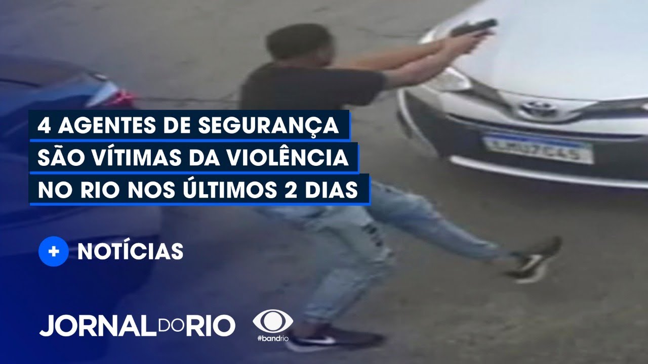 4 agentes de seguran&ccedil;a s&atilde;o v&iacute;timas da viol&ecirc;ncia no Rio nos &uacute;ltimos 2 dias - Jornal do Rio -24/03/22