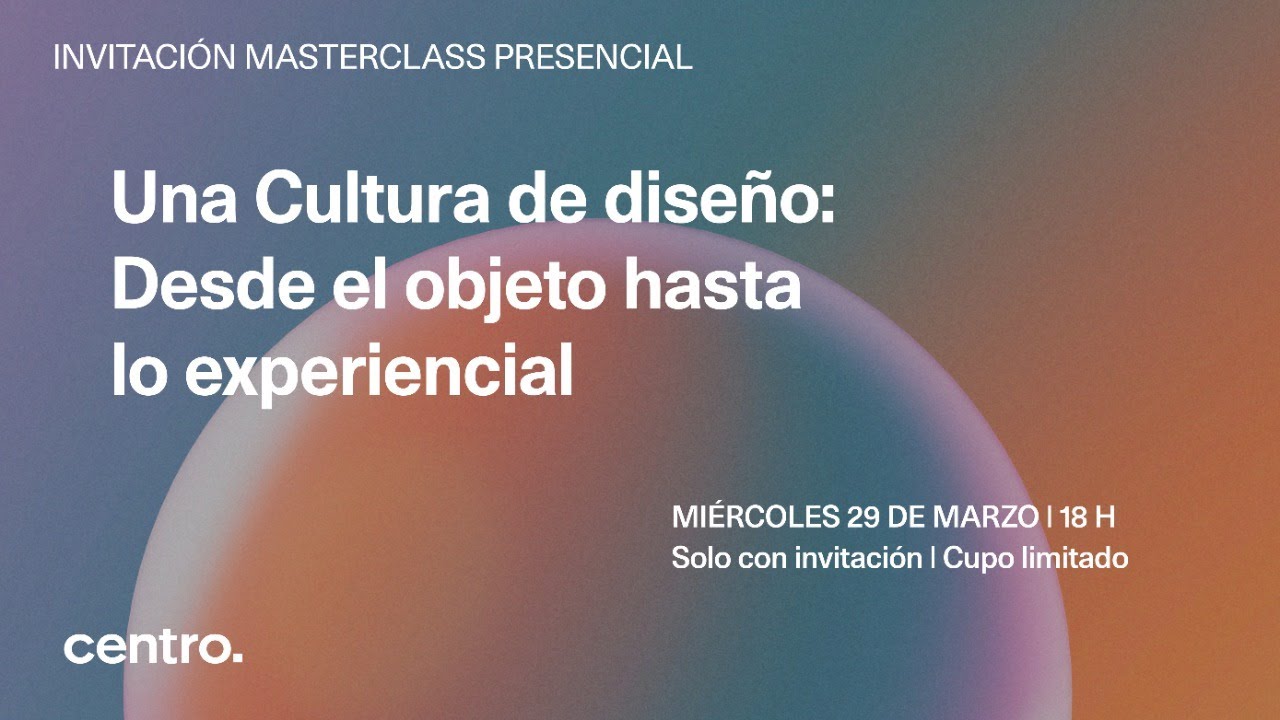 Una Cultura de diseño: Desde el objeto hasta lo experiencial