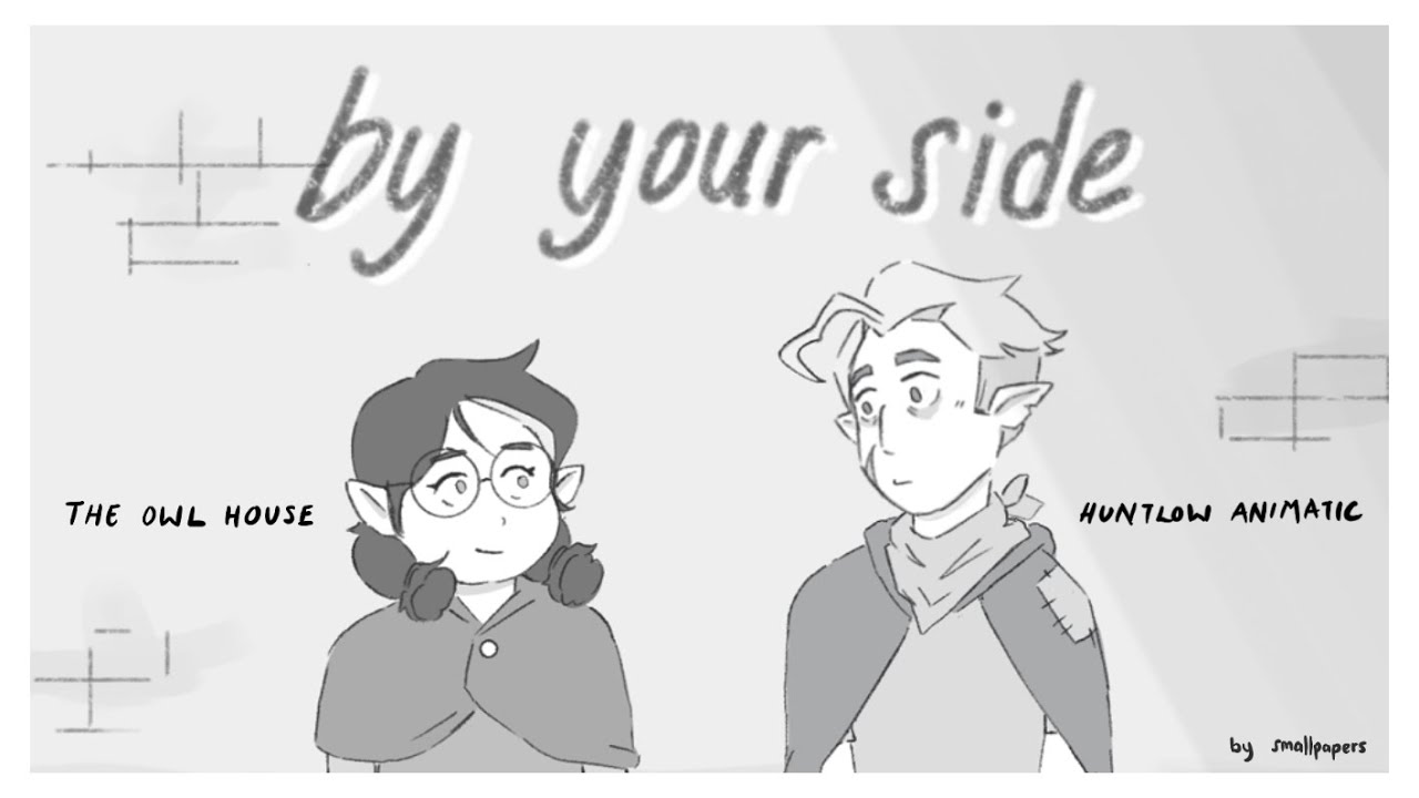 by your side - The Owl House Huntlow animatic