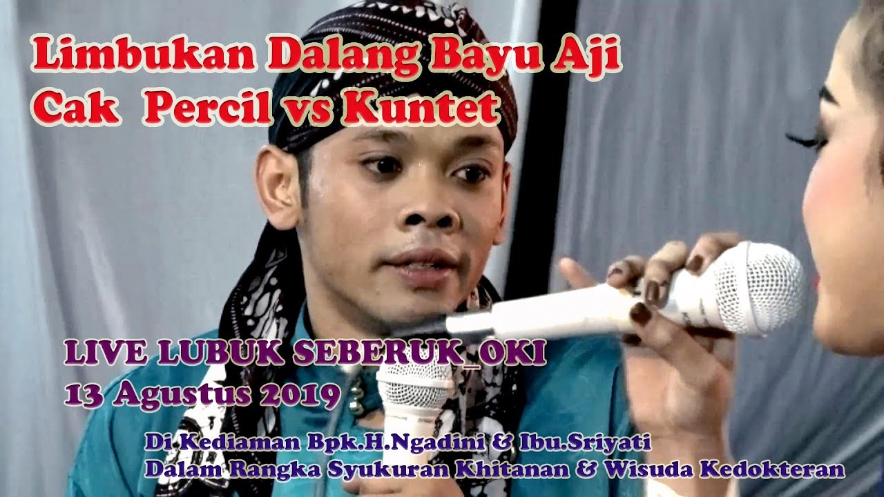 LIMBUK AN ( Percil & Kuntet ) bersama ki Dalang Bayu  aji live di lubuk seberuk OKI _13 Agustus 2019