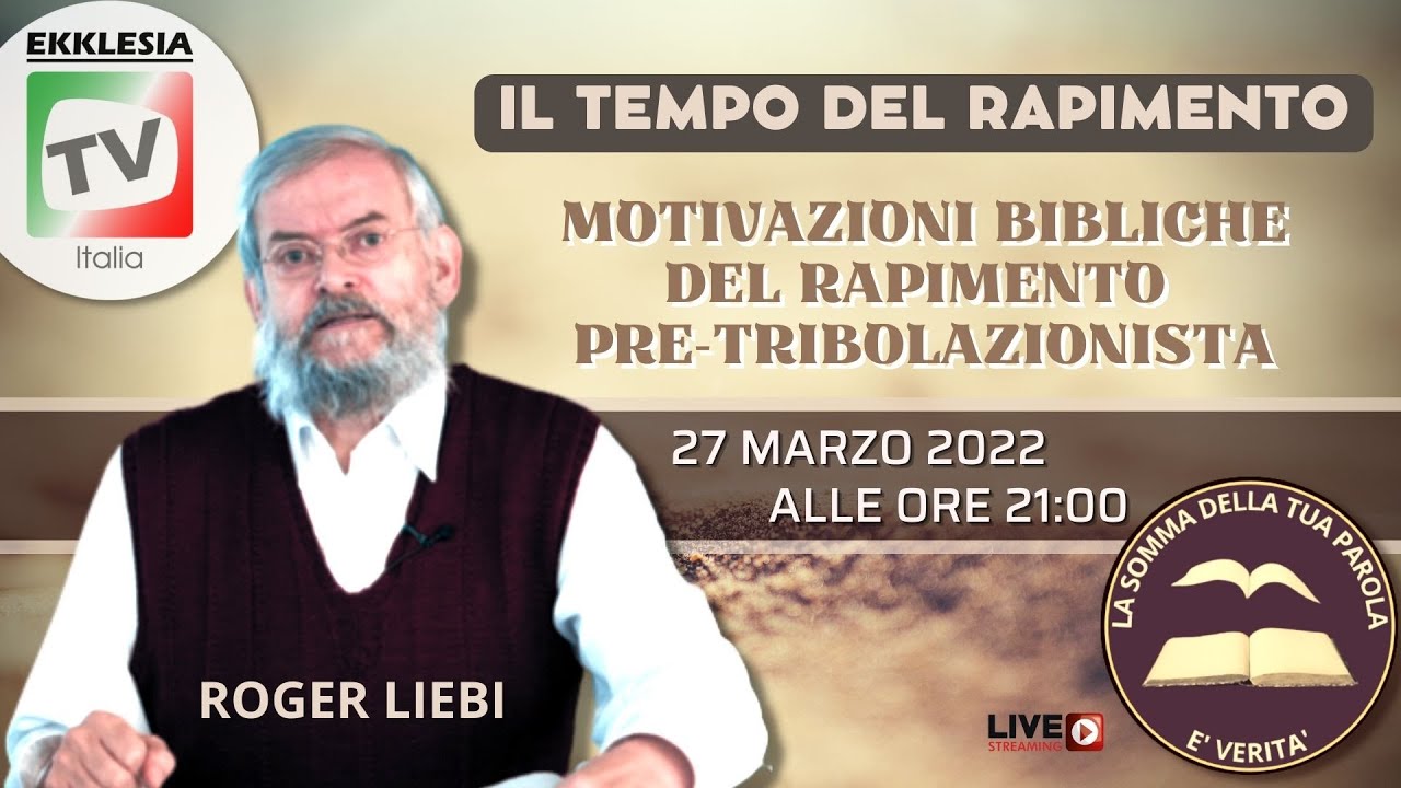Motivazioni bibliche del rapimento pre-tribolazionista - Roger Liebi