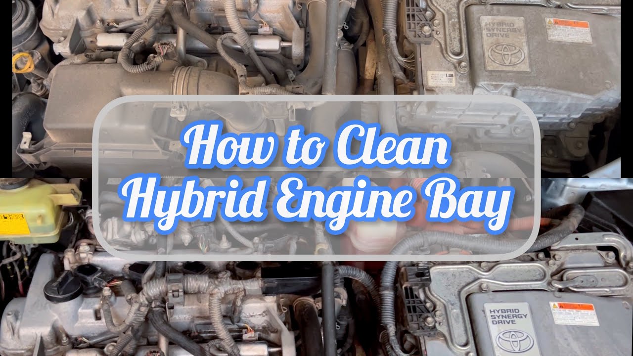 How to Clean Hybrid Engine Bay