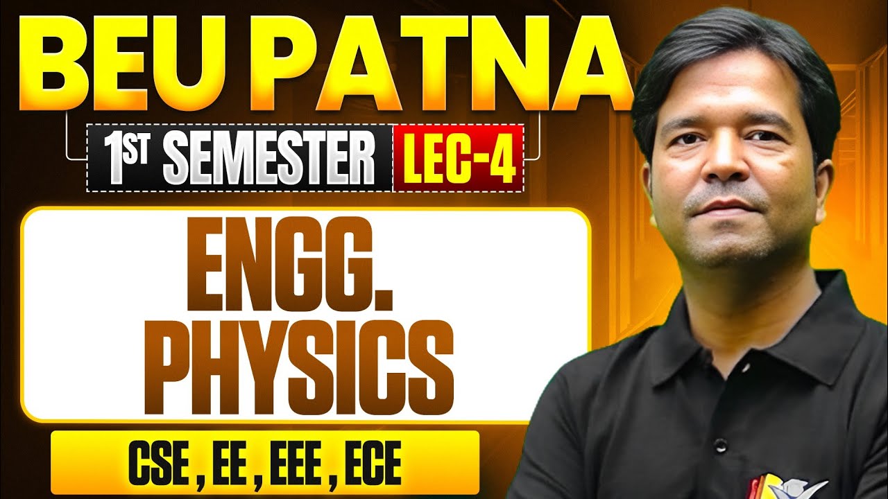 BIHAR ENGINEERING | 1ST SEM | ENGG. PHYSICS | ब्रह्मास्त्र | LEC-04 | CSE /EE/EEE/ECE | BEU PATNA