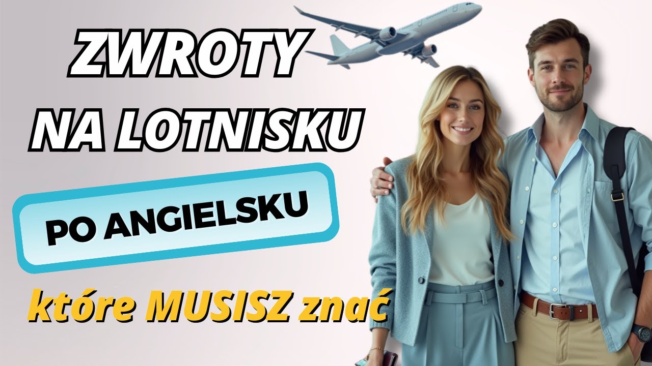 Zwroty po angielsku na LOTNISKU i w samolocie | Praktyczne rozmówki dla podróżujących