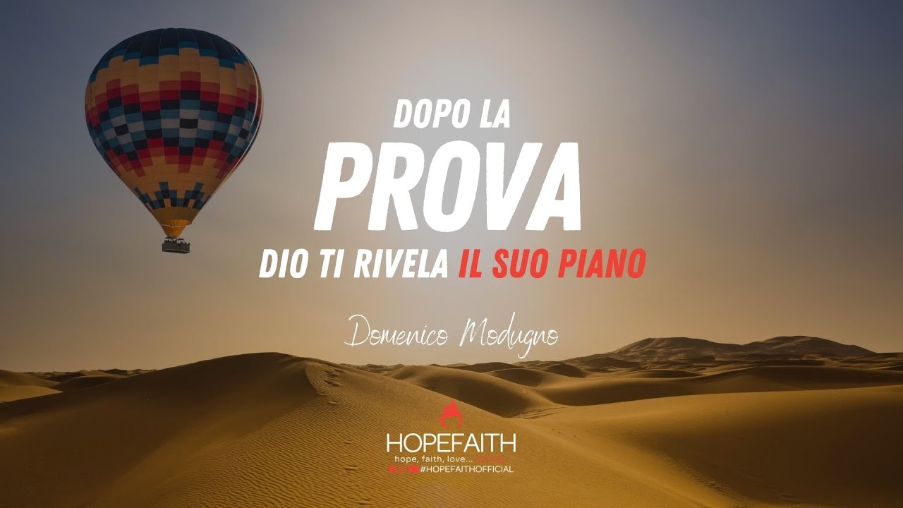 Dopo la prova Dio ti rivela il suo piano - Domenico Modugno || #HopeFaithOfficial • #2021