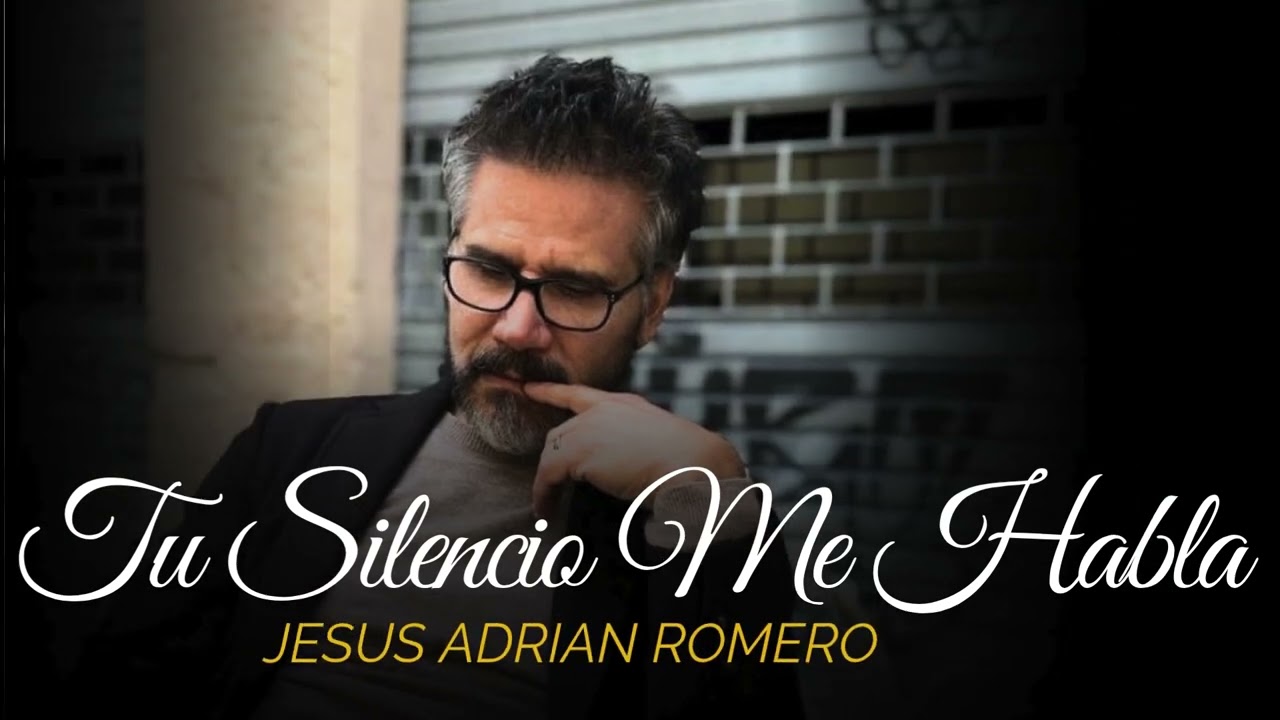 Jesus Adrian Romero - Tu Silencio Me Habla (Adoracion 2025)