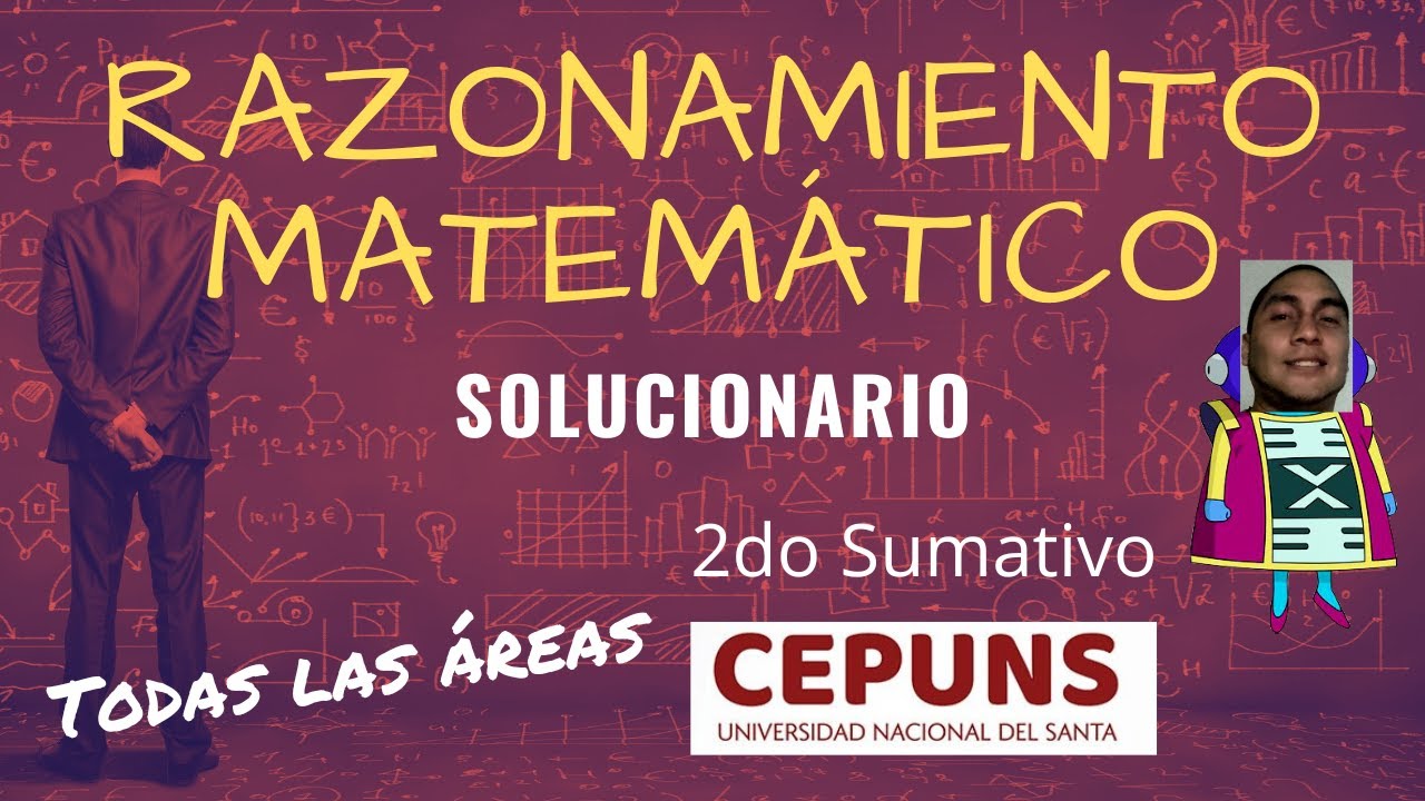 🔴RAZONAMIENTO MATEMÁTICO Solucionario UNS 2022 Segundo sumativo Admisión 2023