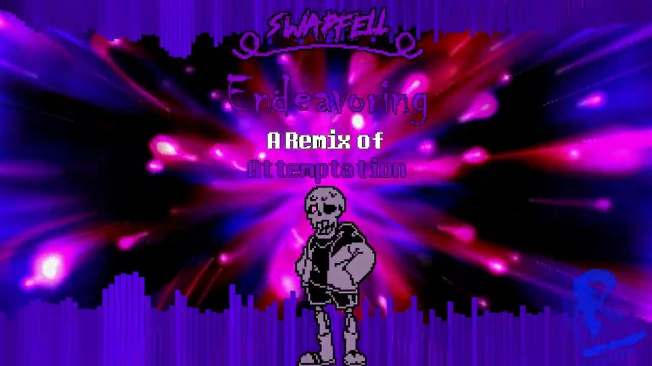 Richard - [ Swapfell ] Endeavoring (A Remix of Attemptation)