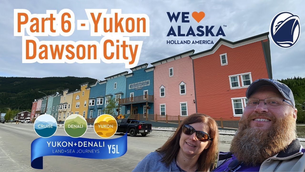 Holland America Cruise Tour Y5L Dawson City, Yukon. The Klondike Gold Rush, Sourtoe Cocktail  Part 6