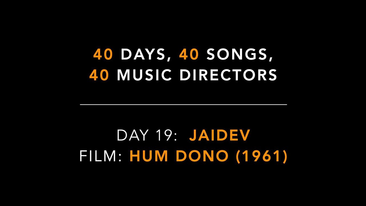 Remembering  Mohd. Rafi, Day 19: Jaidev (