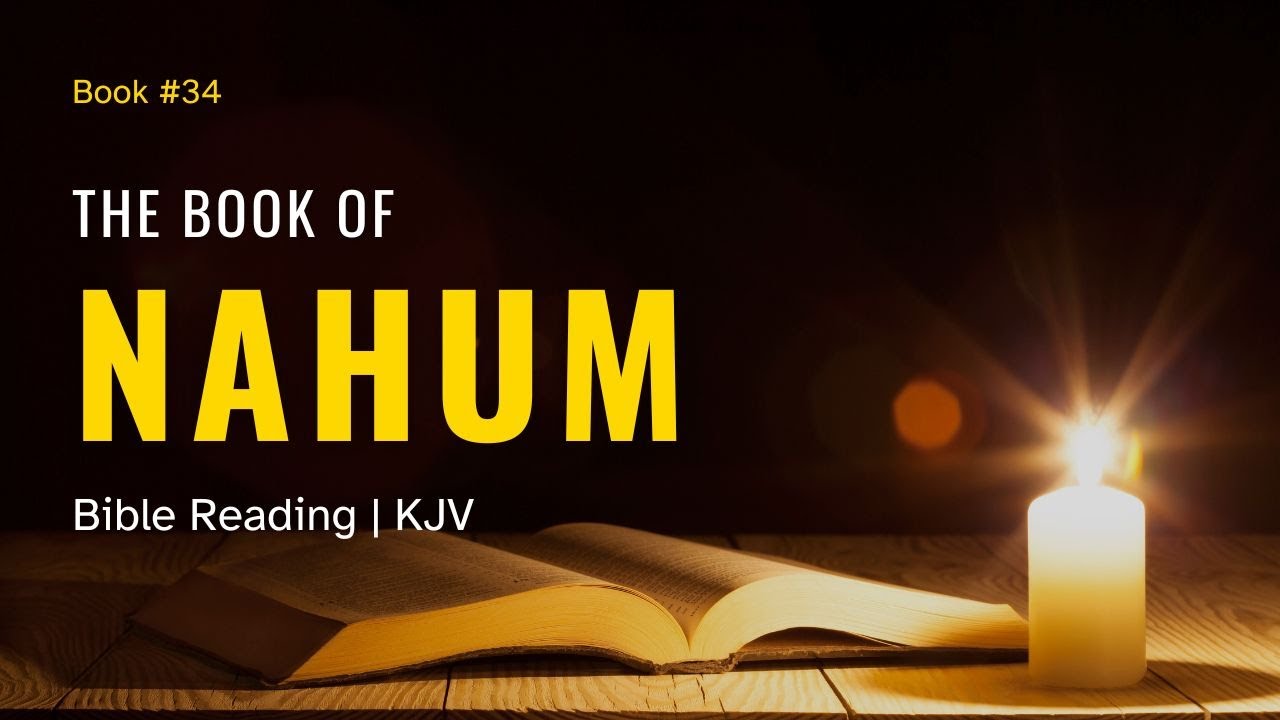 The Book of Nahum | KJV Audio Bible Reading