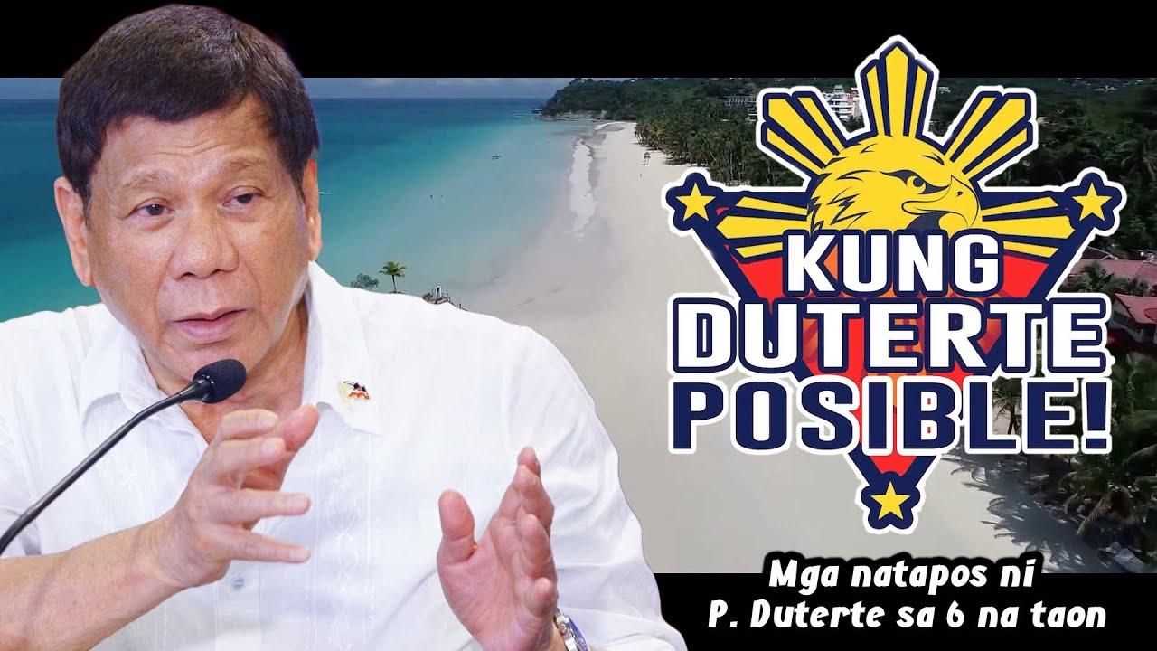 KUNG DUTERTE POSIBLE (Mga nagawa ni PRRD sa 6 na taon)