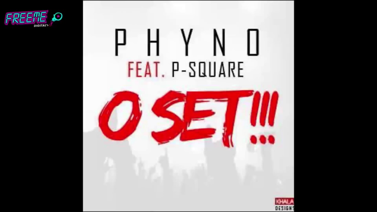 Phyno ft P'square-Oset_official audio