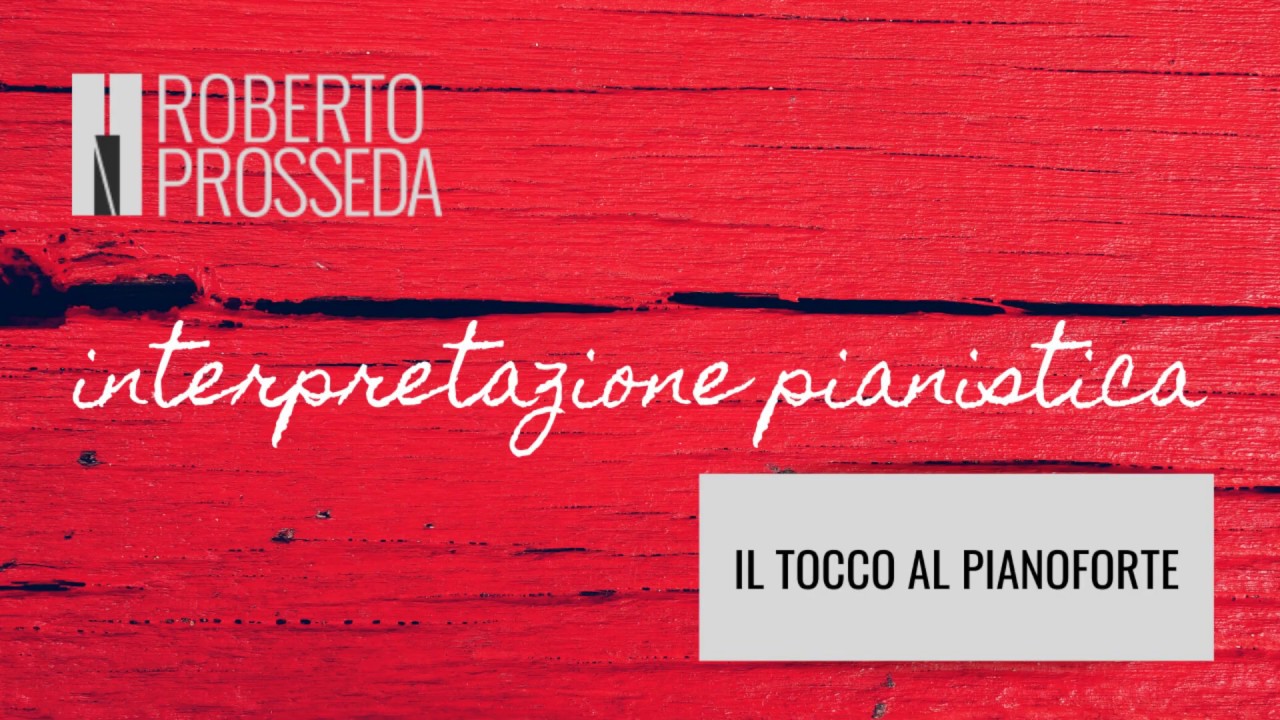 Interpretazione pianistica - 28: Il tocco al pianoforte | Schubert Sonata D 960