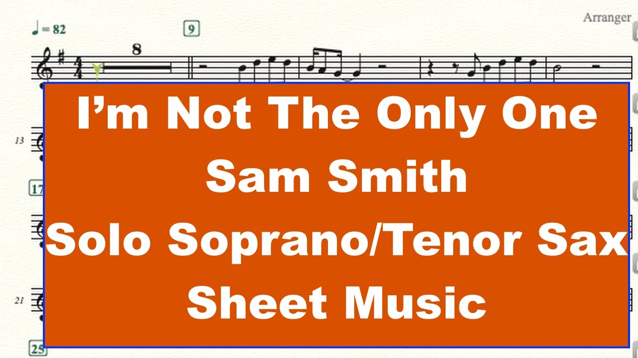 Sam Smith - I'm Not The Only One - Solo Soprano Sax / Tenor Sax Sheet Music