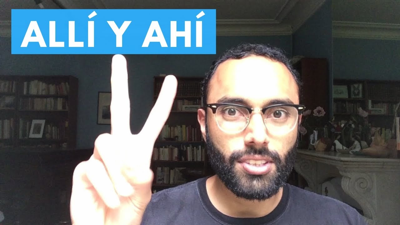 ¿Allí o Ahí? | Cuándo usar allí y ahí