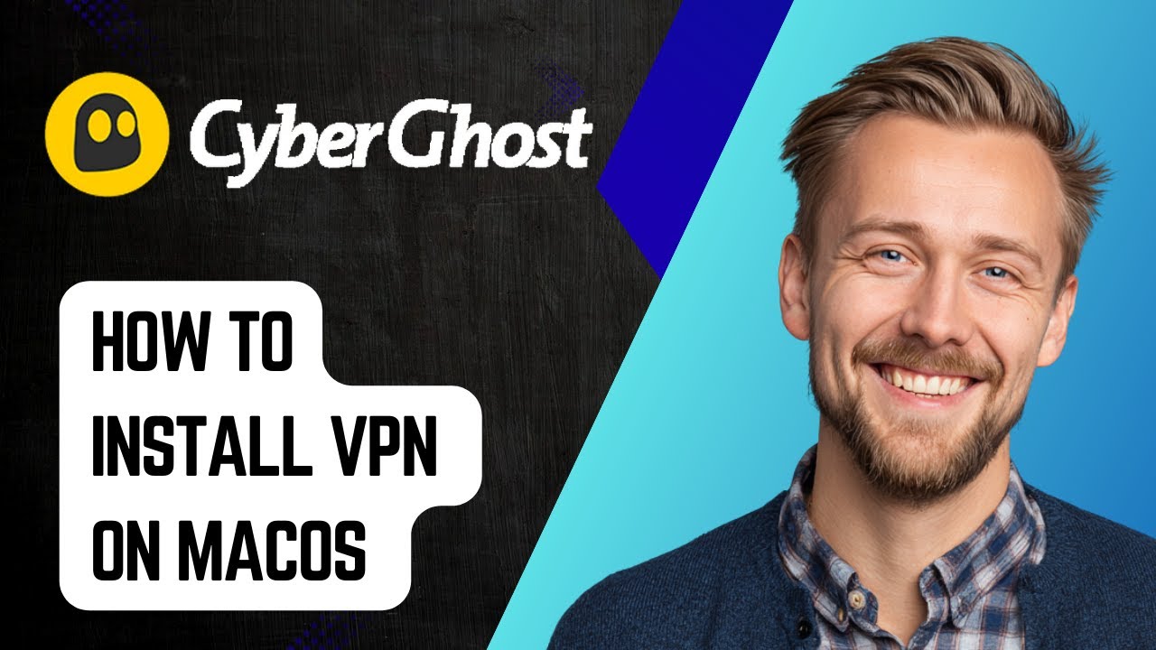 Comment installer Cyberghost VPN sur macOS (Guide 2025)