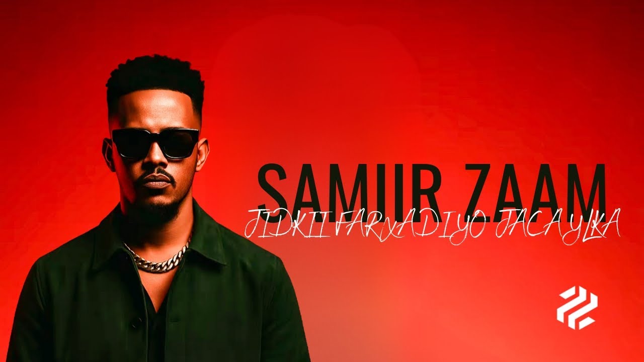 SAMIIR ZAAM 2026 -JIDKII FARXADIYO JACAYLKA - HEES CUSUB