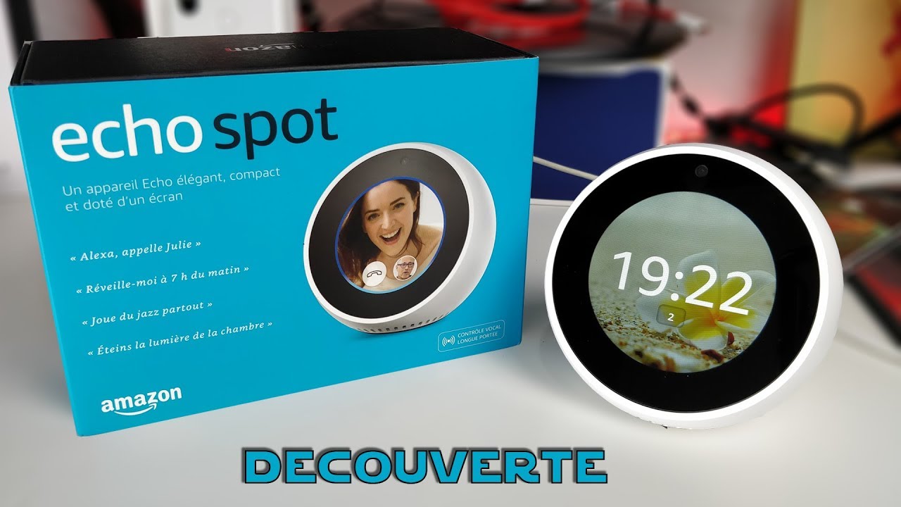 AMAZON ECHO SPOT : découverte