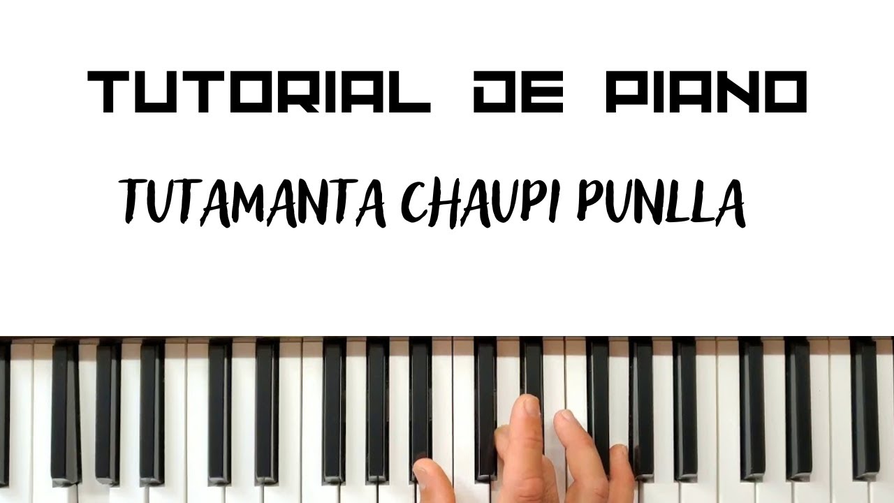 Tutorial de piano TUTAMANTA CHAUPI PUNLLA
