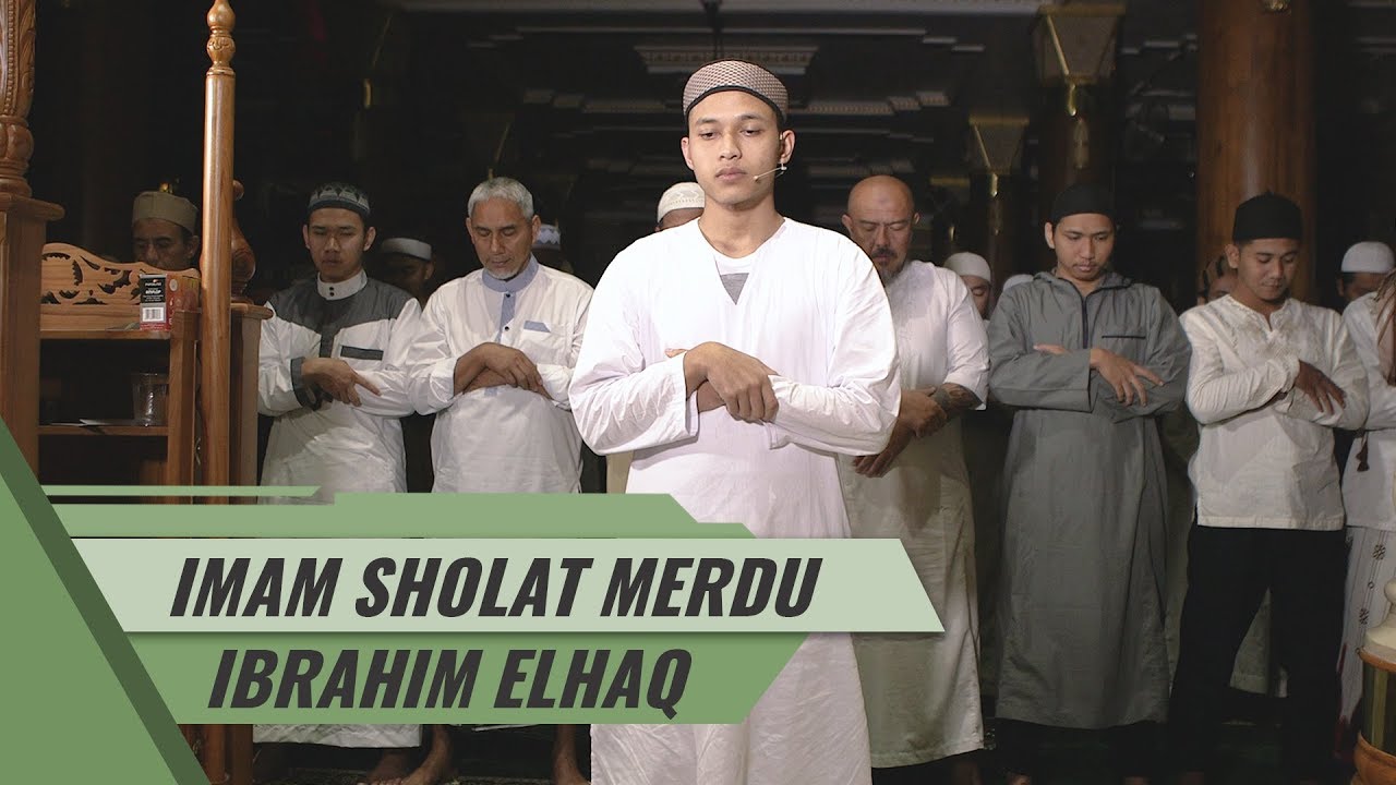 IMAM SHOLAT MERDU || Surat Al Fatiha & Al Balad - Asy Syams || Ibrahim Elhaq