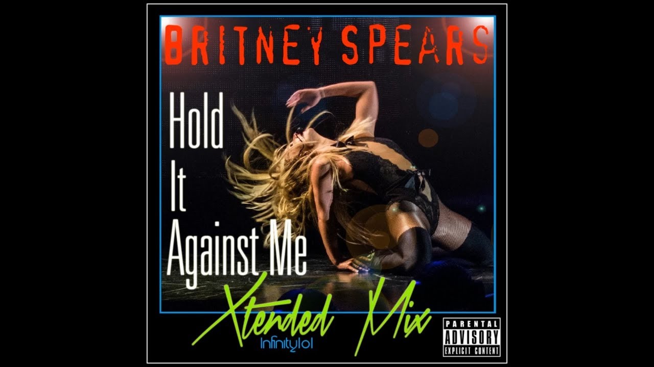 Britney Spears - Hold It Against Me (Infinity101 Extended Mix)