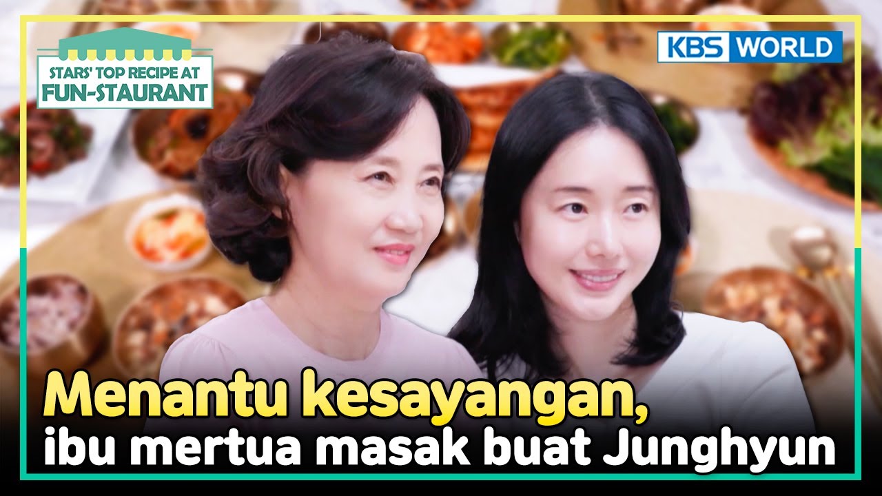 [IND/ENG] Masakan ibu mertua Junghyun kayak hidangan kerajaan! | Fun-Staurant | KBS WORLD TV 240722