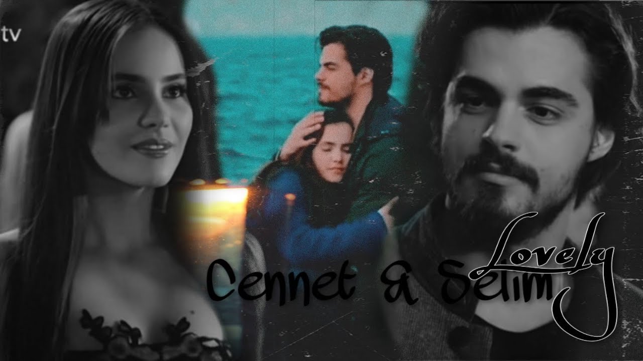 Cennet & Selim || Lovely